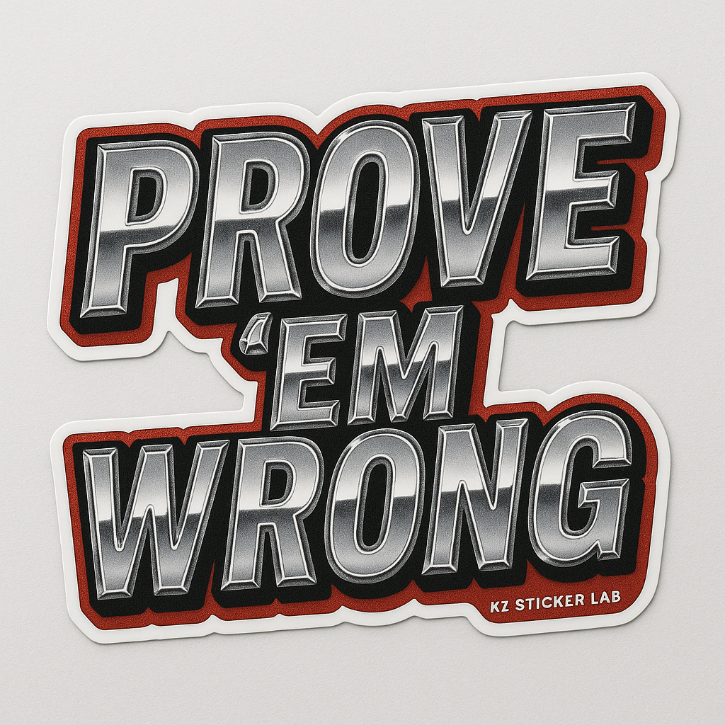 Prove Em Wrong